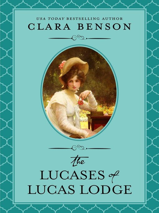 Title details for The Lucases of Lucas Lodge by Clara Benson - Available